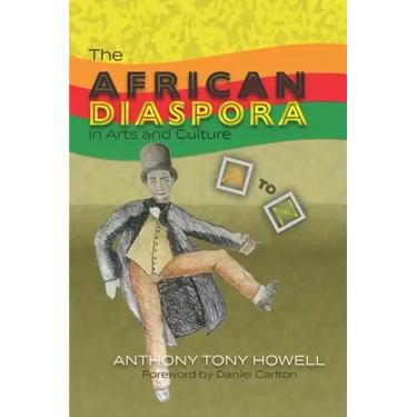 The African Diaspora in Arts and Culture from A to Z