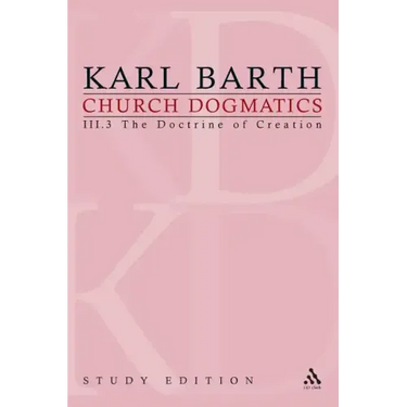 Church Dogmatics Study Edition 18: The Doctrine of Creation III.3 § 50-51