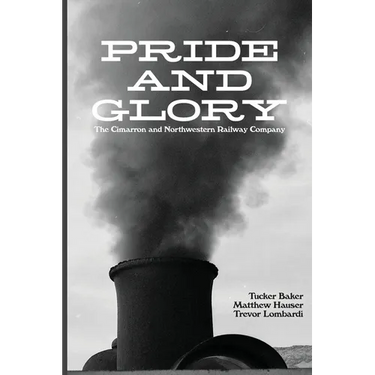 Pride And Glory: The Cimarron and Northwestern Railway Company