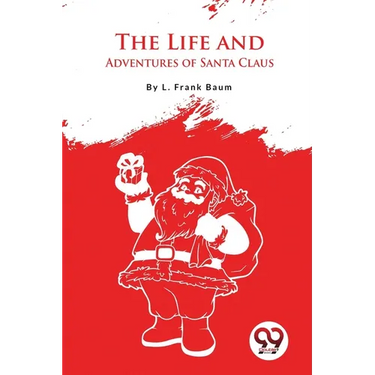 The Life And Adventures Of Santa Claus