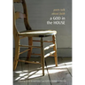 A God in the House: Poets Talk about Faith
