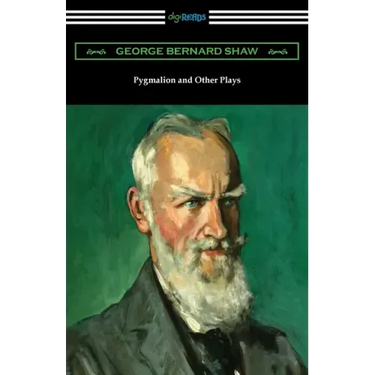Pygmalion and Other Plays