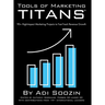 Tools of Marketing Titans(TM): 90+ High-Impact Marketing Projects to Fast-Track Revenue Growth
