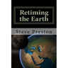 Retiming the Earth