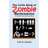 The Little Book of Zombie Mathematics: 25 Zombie-based Maths Problems