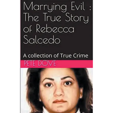 Marrying Evil: The True Story of Rebecca Salcedo