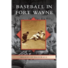 Baseball in Fort Wayne
