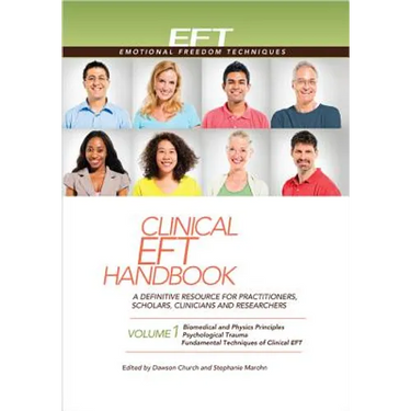 Clinical Eft Handbook Volume 1: A Definitive Resource for Practitioners, Scholars, Clinicians, and Researchers. Volume 1: Biomedical and Physics Princ