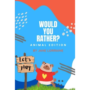 Would You Rather Animal Book: Game book for kids ages 8-12 years old