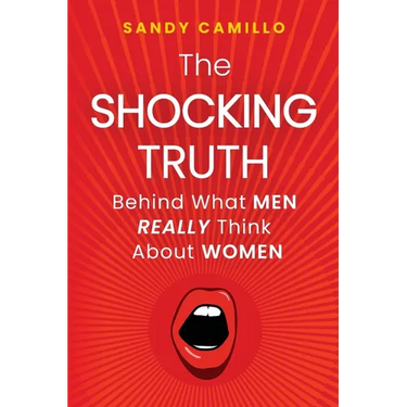The Shocking Truth Behind What Men Really Think About Women