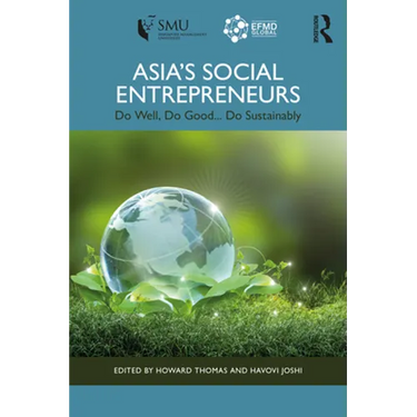 Asia's Social Entrepreneurs: Do Well, Do Good... Do Sustainably