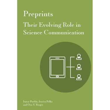 Preprints: Their Evolving Role in Science Communication