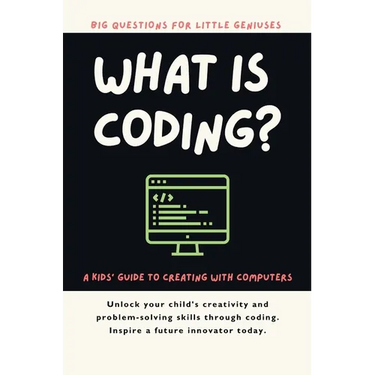What Is Coding? A Kids' Guide to Creating with Computers