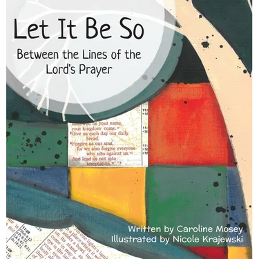 Let It Be So: Between the Lines of the Lord's Prayer