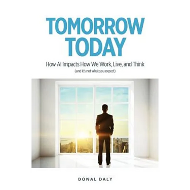 Tomorrow Today: How AI Impacts How We Work, Live and Think (and It's Not What You Expect)