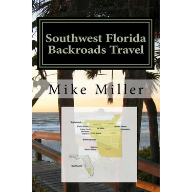Southwest Florida Backroads Travel: Day Trips Off The Beaten Path