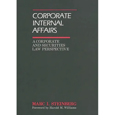 Corporate Internal Affairs: A Corporate and Securities Law Perspective