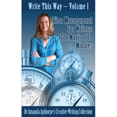 Time Management for Writers: The Magic Of 10 Minutes
