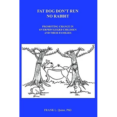 Fat Dog Don't Run No Rabbit: Promoting change in Overprivileged Children and their Families
