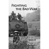 Fighting the Bad War