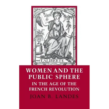 Women and the Public Sphere in the Age of the French Revolution