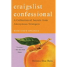 Craigslist Confessional: A Collection of Secrets from Anonymous Strangers