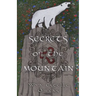 Secrets of the Mountain: A Retelling of Snow White and Rose Red