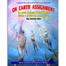 On Earth Assignment: The Cosmic Awakening of Light Workers, Walk-Ins & All Star: Updated - Only Authorized Edition