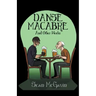 The Danse Macabre & Other Works