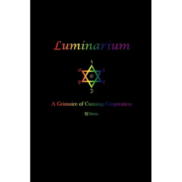 Luminarium: A Grimoire of Cunning Conjuration