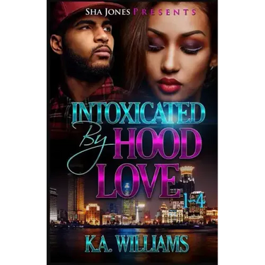 Intoxicated By Hood Love 1-4