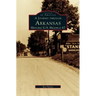 Journey Through Arkansas Historic U.S. Highway 67