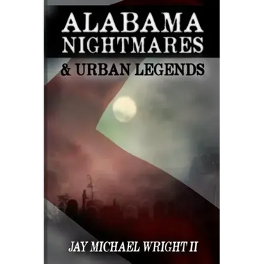 Alabama: Nightmares & Urban Legends