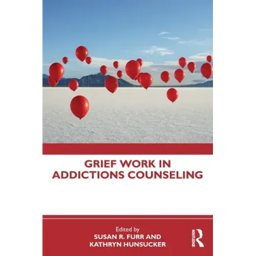 Grief Work in Addictions Counseling