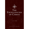 The Excellencies of Christ