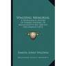 Spalding Memorial: A Genealogical History Of Edward Spalding, Of Massachusetts Bay, And His Descendants (1872)