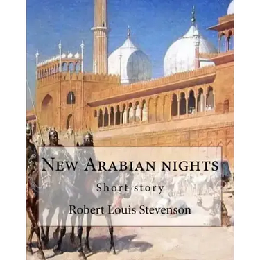 New Arabian nights, By Robert Louis Stevenson (World's Classics)