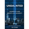 Undaunted: Leadership Amid Growth and Adversity