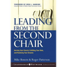 Leading from the Second Chair: Serving Your Church, Fulfilling Your Role, and Realizing Your Dreams