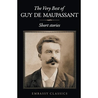 The Very Best Of Guy De Maupassant