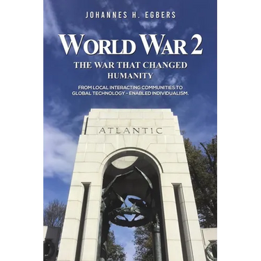 World War 2: The War That Changed Humanity