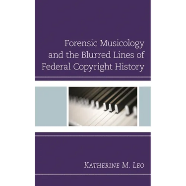 Forensic Musicology and the Blurred Lines of Federal Copyright History