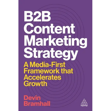 B2B Content Marketing Strategy: A Media-First Framework That Accelerates Growth