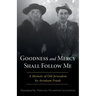 Goodness and Mercy Shall Follow Me: A Memoir of Old Jerusalem by Avraham Frank
