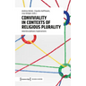 Conviviality in Contexts of Religious Plurality: Interdisciplinary Explorations