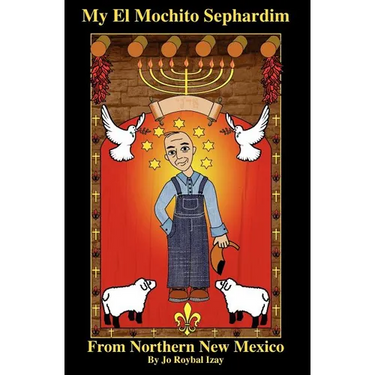 My El Mochito Sephardim: From Northern New Mexico