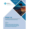 FPGA '18: Proceedings of the 2018 ACM/SIGDA International Symposium on Field-Programmable Gate Arrays