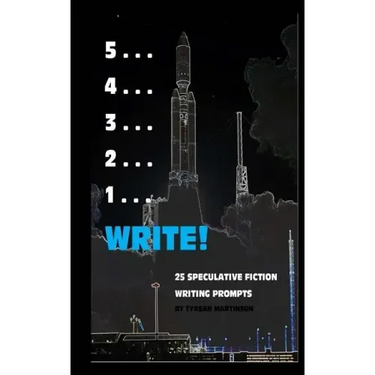 5 . . . 4 . . . 3 . . . 2 . . . 1 . . . Write!: 25 Speculative Fiction Writing Prompts