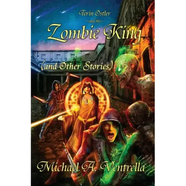 Terin Ostler and the Zombie King (and Other Stories)