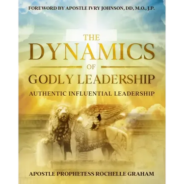 The Dynamics of Godly Leadership